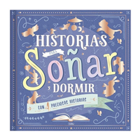 HISTORIAS PARA SOÑAR Y DORMIR