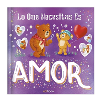 MINI CUENTOS - LO QUE NECESITAS ES AMOR