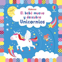 Libro Unicornios, el bebe mueve y descubre.